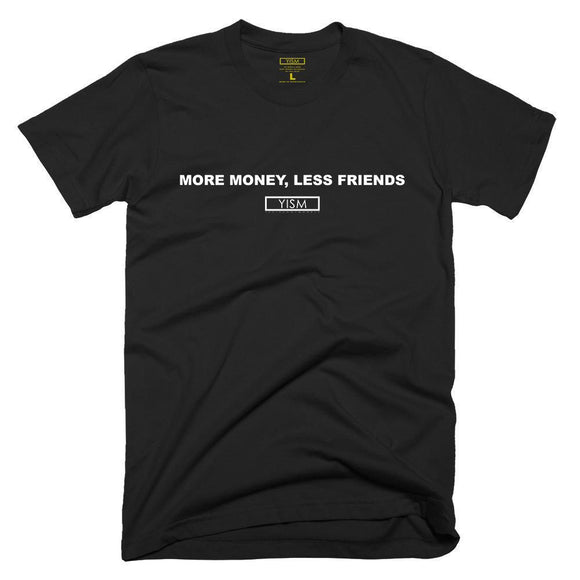 YISM - MORE MONEY LESS FRIENDS